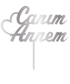 Cake Topper Canim Annem Silber